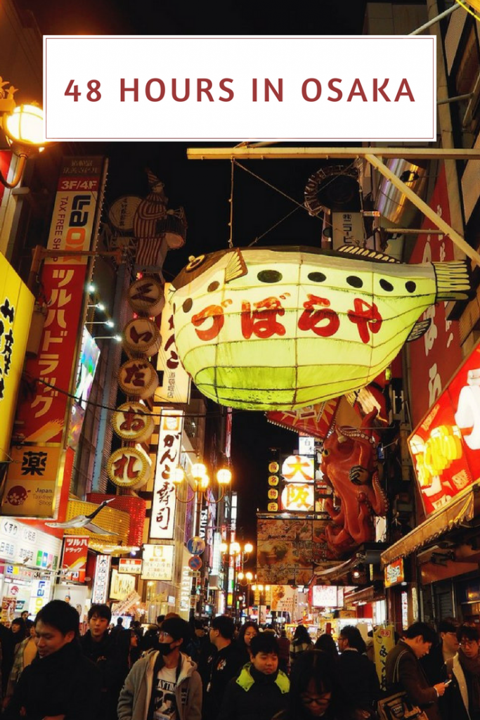 48 Hours In Osaka: Food-Filled Travel Guide - Girl Tweets World