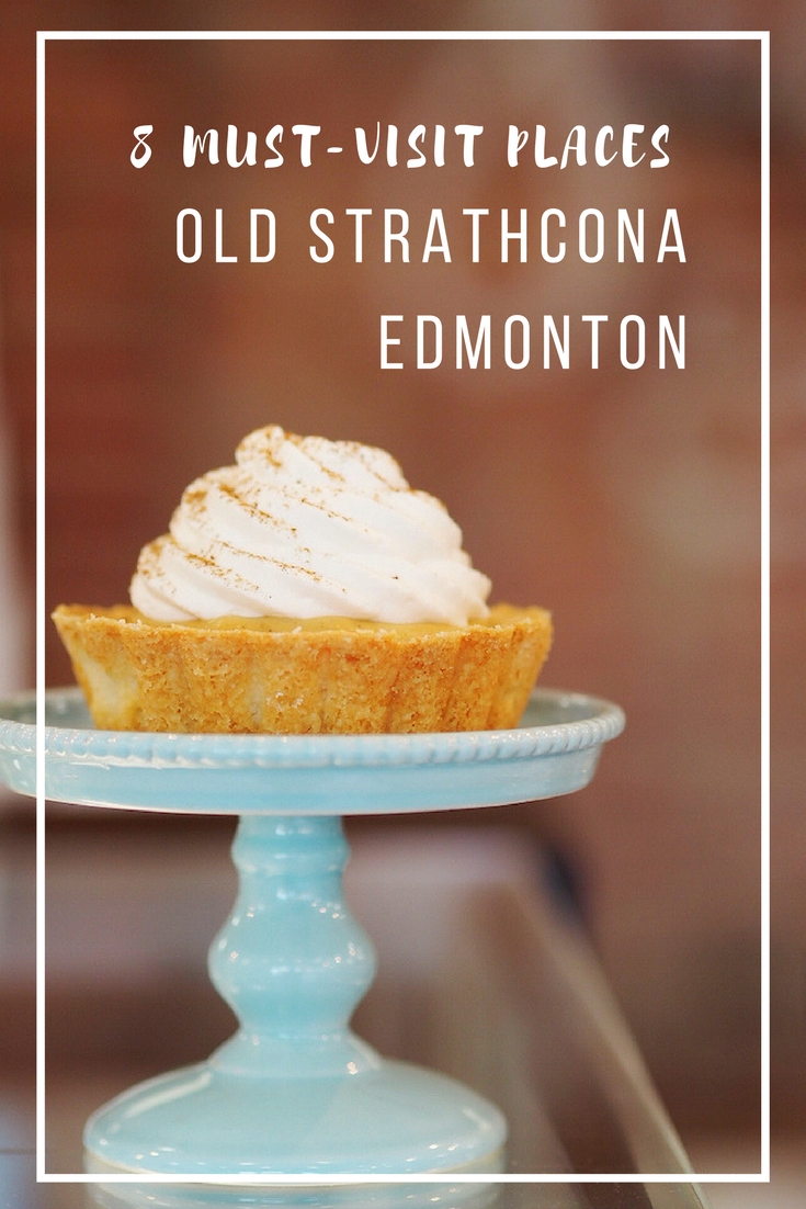 8 must visit places in Old Strathcona Edmonton